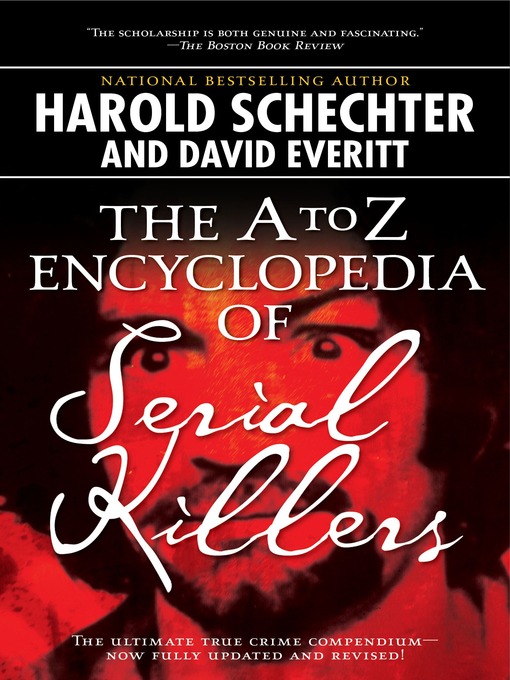Title details for The A to Z Encyclopedia of Serial Killers by Harold Schechter - Wait list